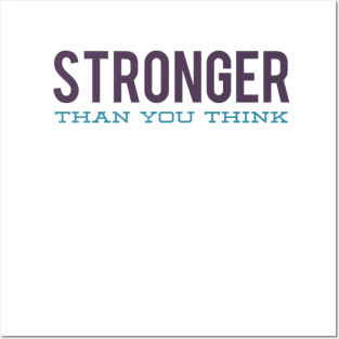 Stronger than you think Posters and Art